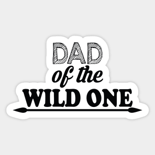 Dad Of The Wild One Sticker